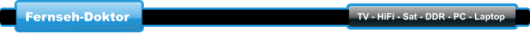 Fernseh-Doktor  TV - HiFi - Sat - DDR - PC - Laptop